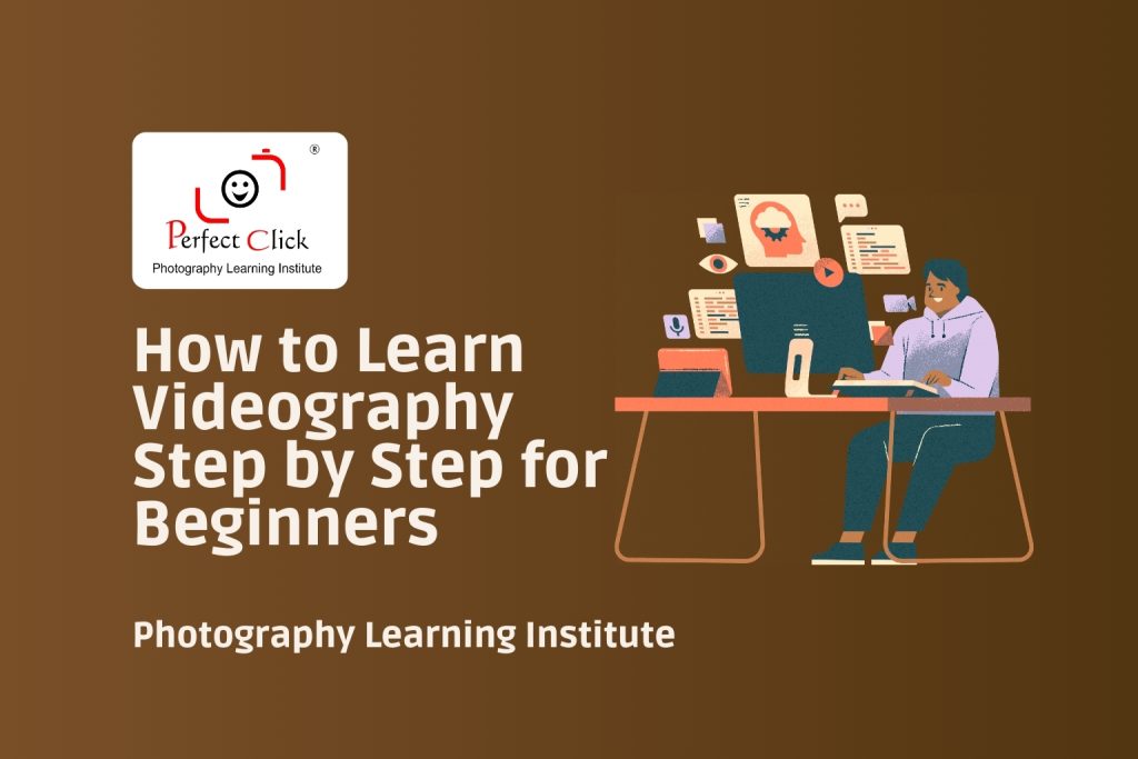 How to Learn Videography Step by Step for Beginners