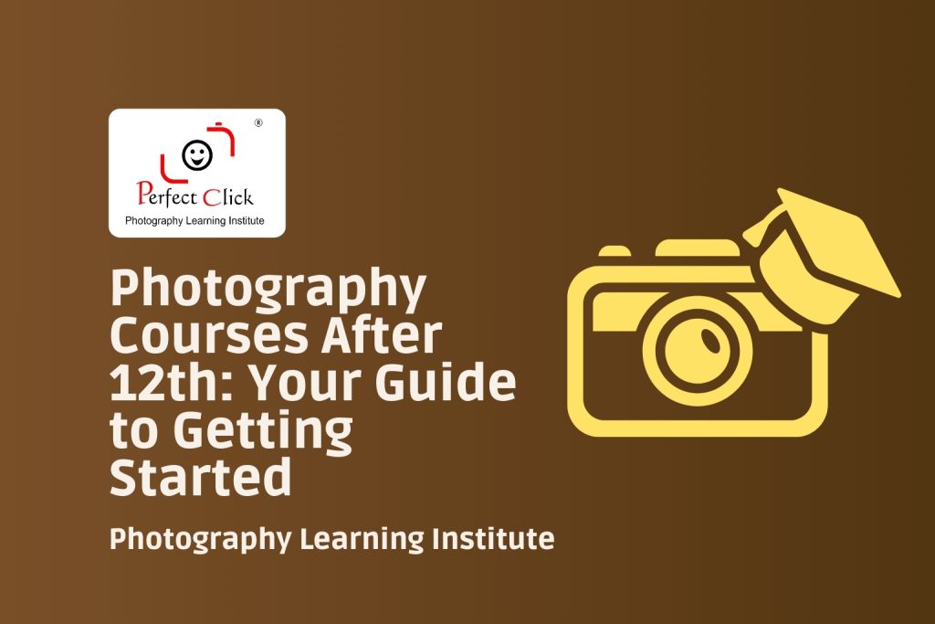 Photography Courses After 12th Your Guide to Getting Started
