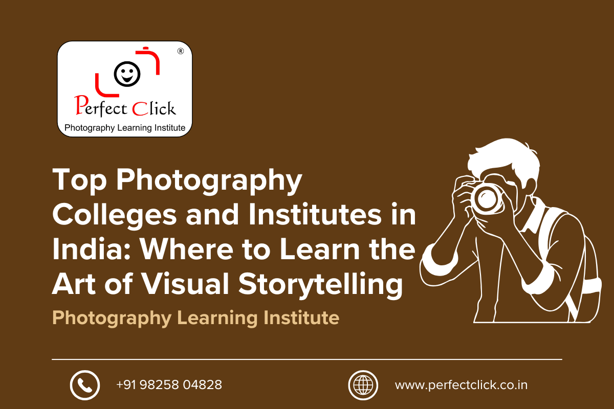 Top Photography Colleges and Institutes in India: Where to Learn the Art of Visual Storytelling
