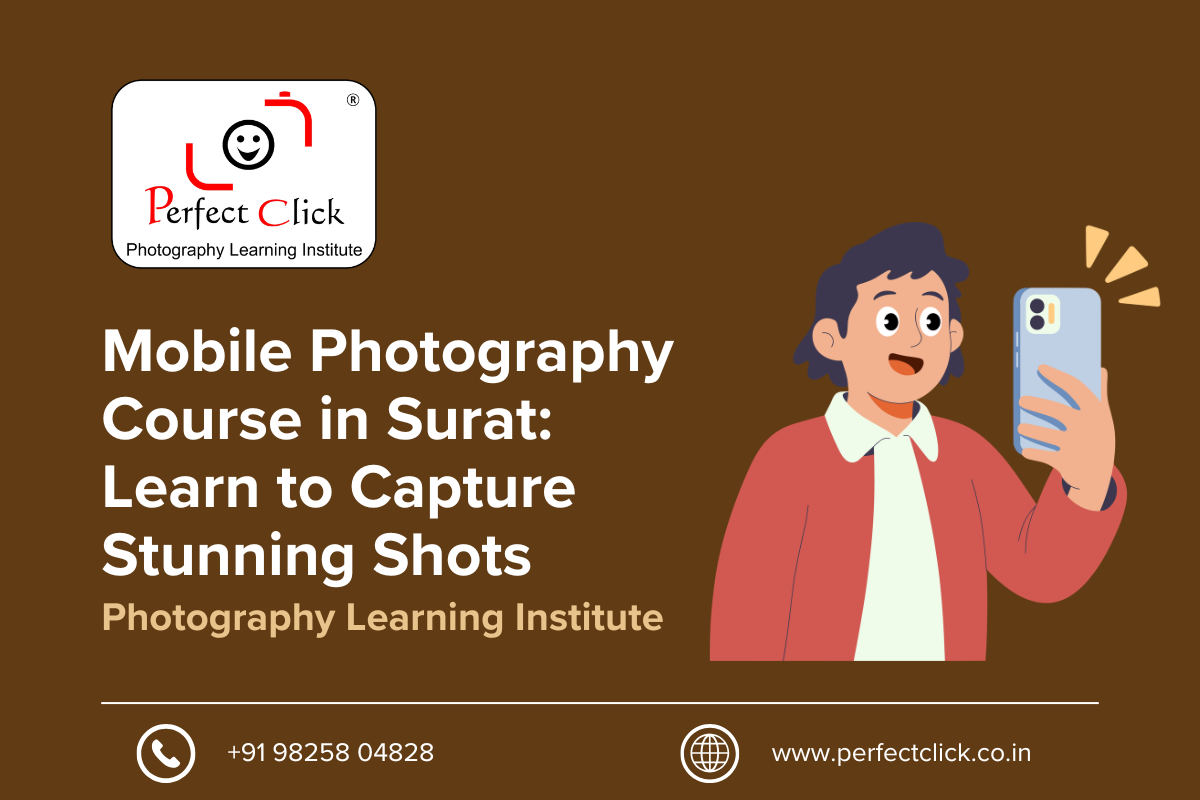 Mobile Photography Course in Surat: Learn to Capture Stunning Shots