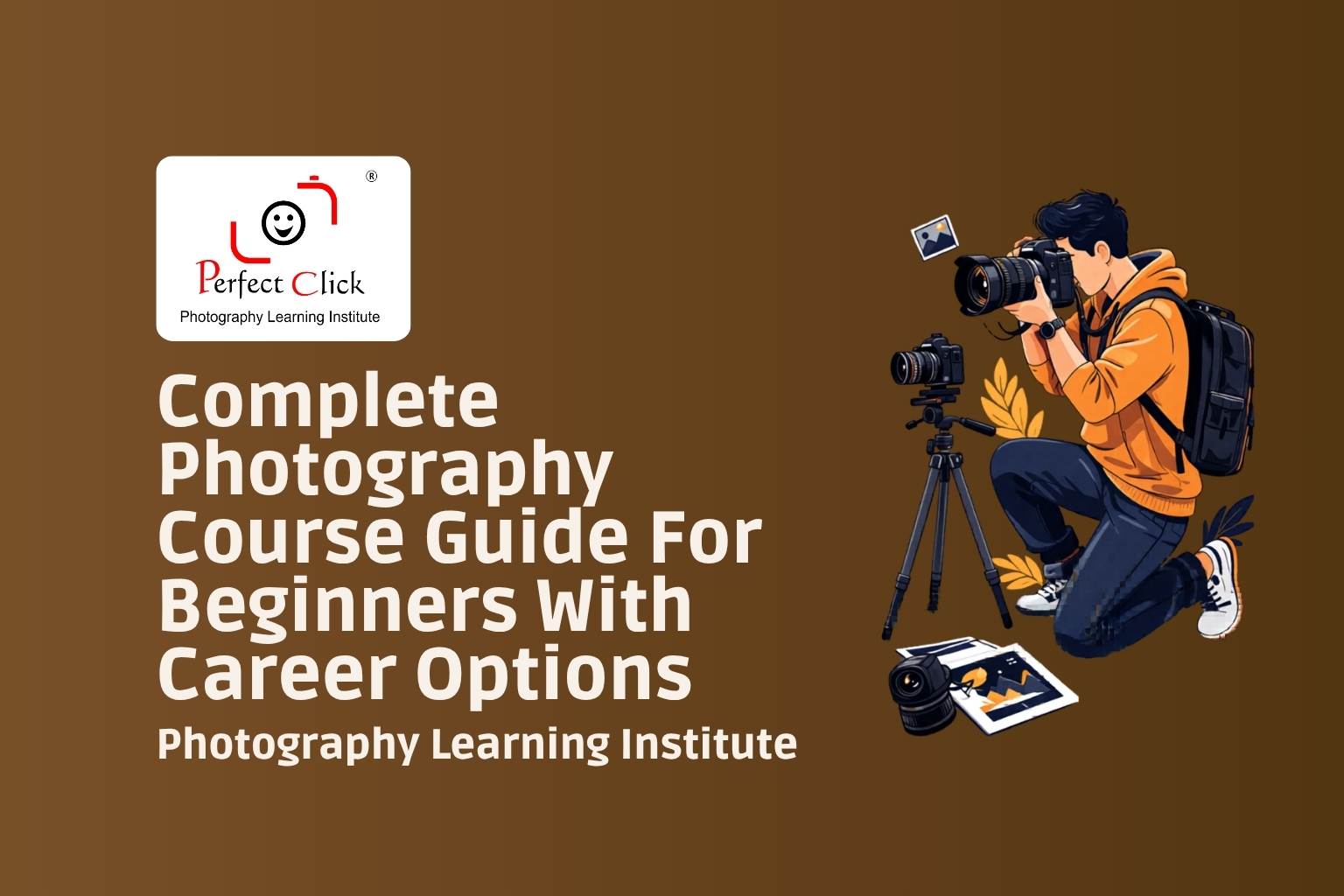 📸 Complete Photography Course Guide for Beginners with Career Options
