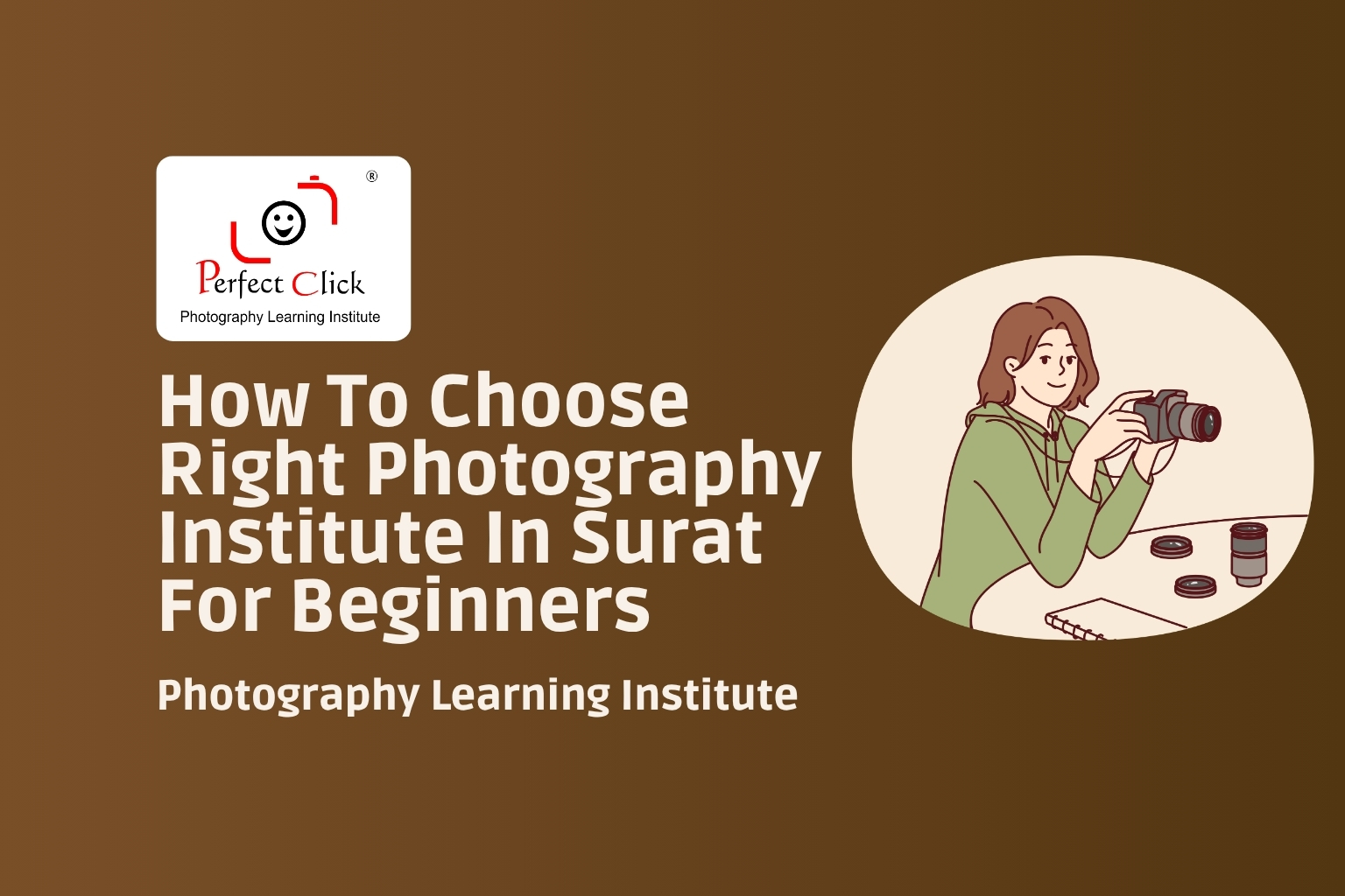 📸 How To Choose the Right Photography Institute in Surat for Beginners
