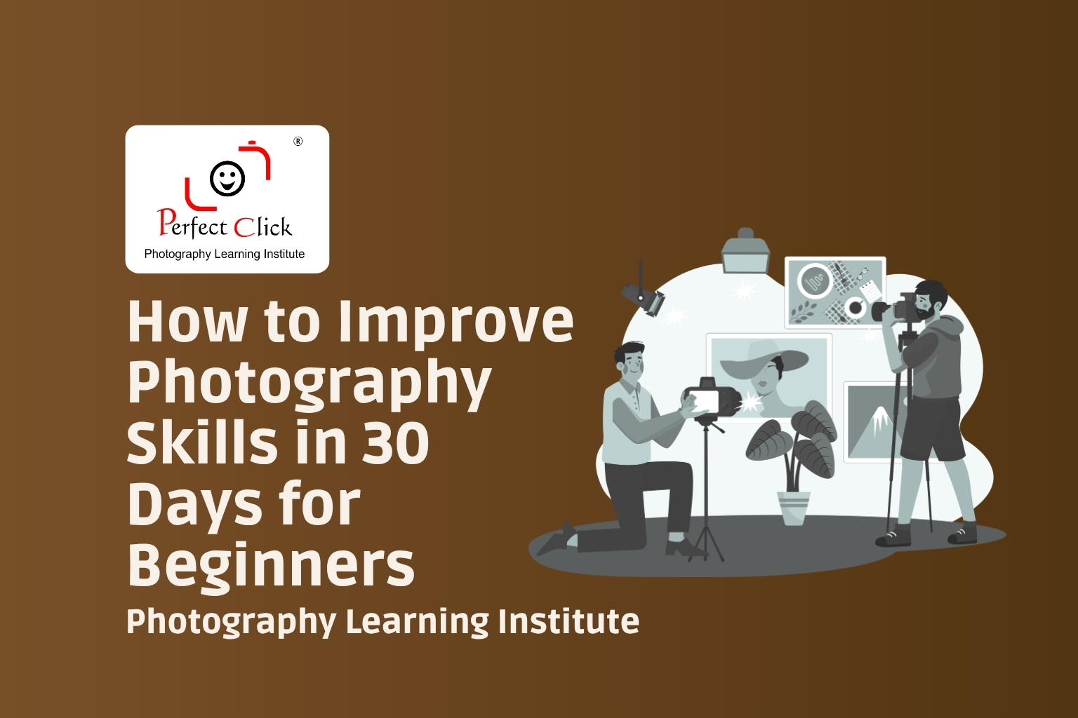 📸 How to Improve Photography Skills in 30 Days for Beginners