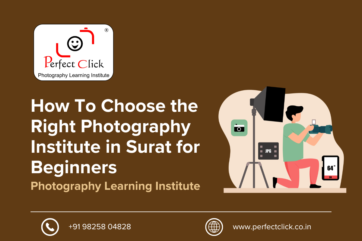 📸 How To Choose the Right Photography Institute in Surat for Beginners