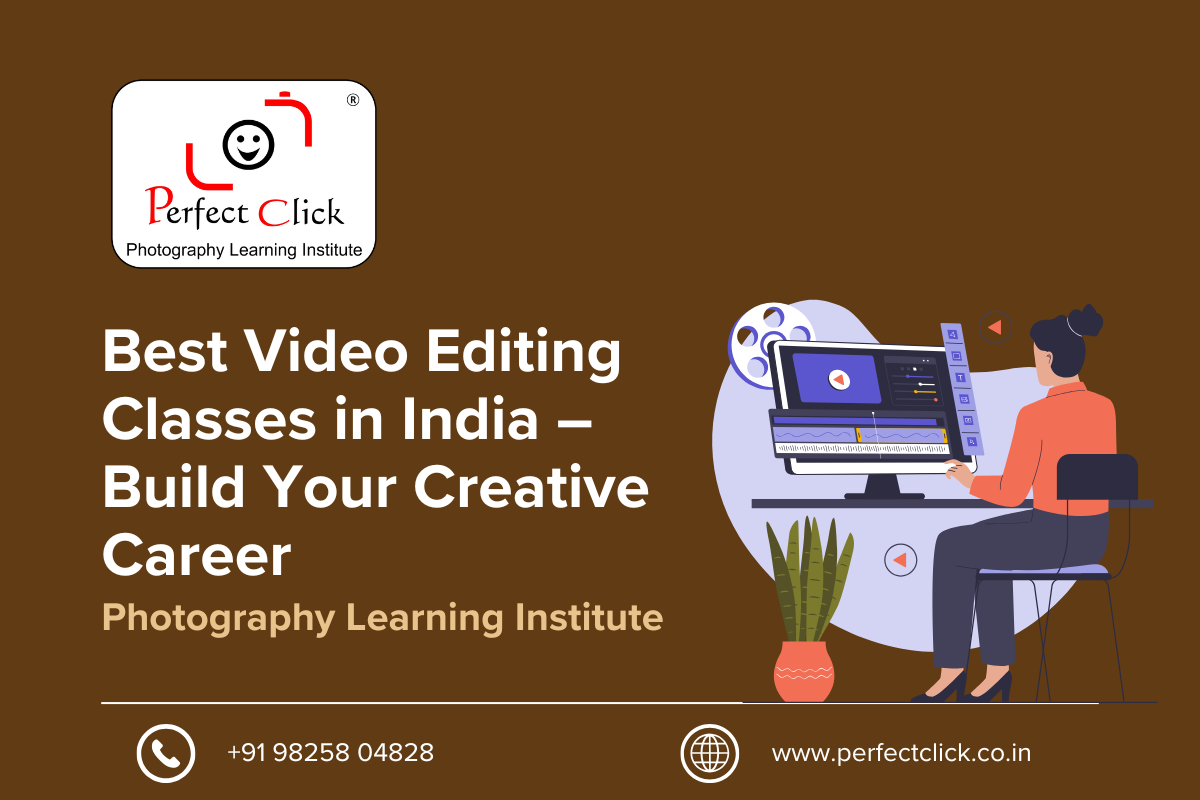 Best Video Editing Classes in India – Build Your Creative Career