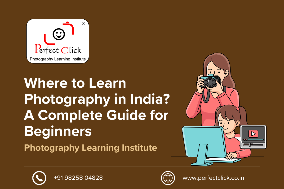 Where to Learn Photography in India? A Complete Guide for Beginners