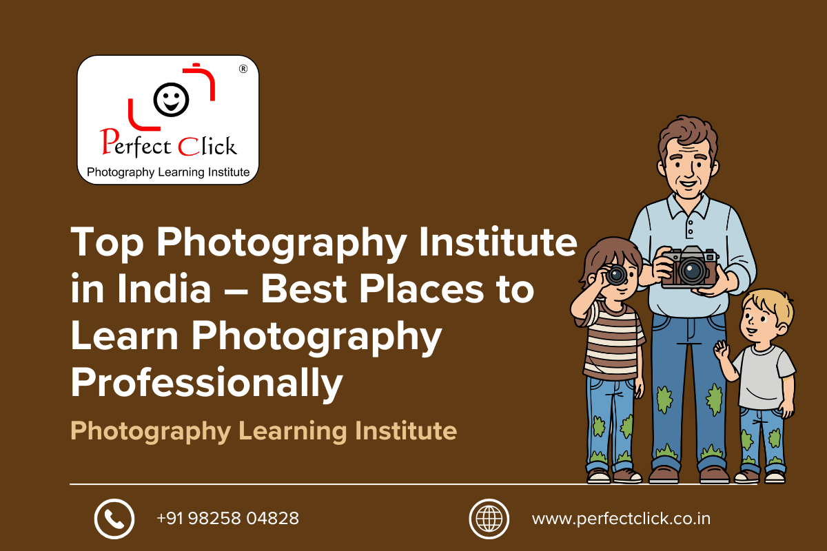 Top Photography Institute in India – Best Places to Learn Photography Professionally