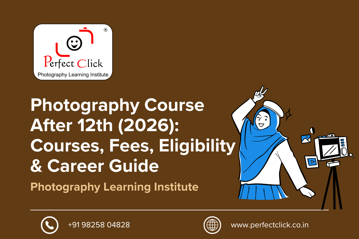 Photography Course After 12th (2026): Courses, Fees, Eligibility & Career Guide