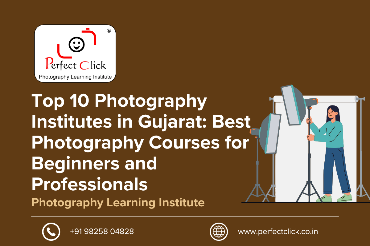 Top 10 Photography Institutes in Gujarat: Best Photography Courses for Beginners and Professionals