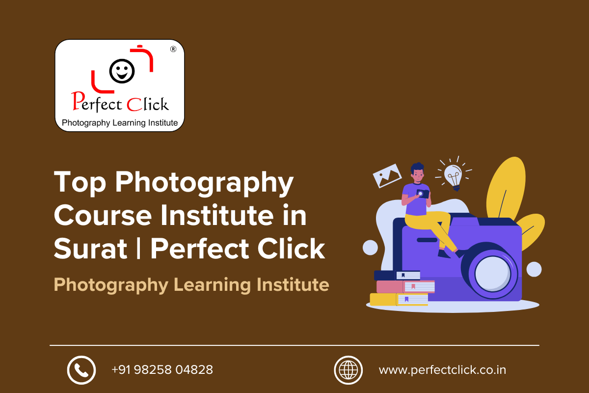Top Photography Course Institute in Surat | Perfect Click